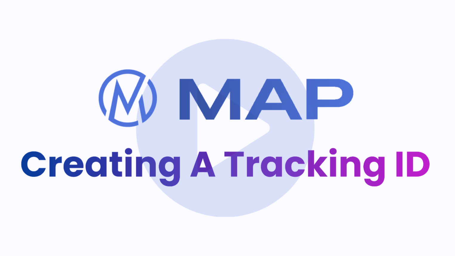 MAP Creating A Tracking ID